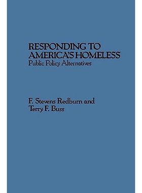 预订 Responding to America’s Homeless: Public Policy Alternatives: 9780275922313