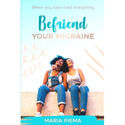 预订 When you have tried everything - Befriend your migraine: A book about migraine and about life: 9798732625110