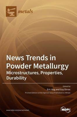 [预订]News Trends in Powder Metallurgy: Microstructures, Properties, Durability 9783036517827