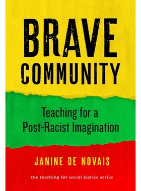 预订 Brave Community: Teaching for a Post-Racist Imagination 勇敢的社区: 9780807767825