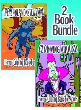预订 Horror Coloring Book For Adults: Werewolf Monster Farm & Clowning Around (2 Book Bundle): 9781519212368