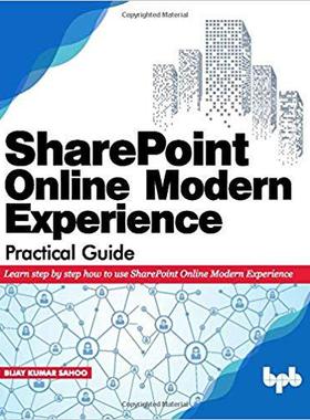 【预售】SharePoint Online Modern Experience Practical Guide: Learn step by step how to use SharePoint Online Moder...
