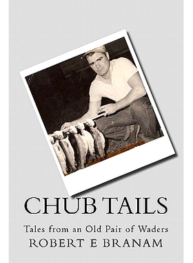 预订 Chub Tails: Tales from an Old Pair of Waders: 9781456456061