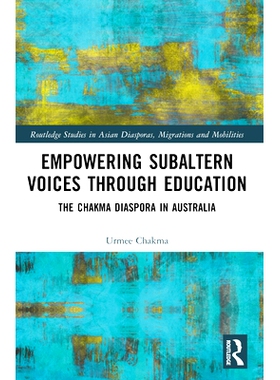 预订 Empowering Subaltern Voices Through Education: The Chakma Diaspora in Australia 通过教育增强次等人的声音：澳大利亚