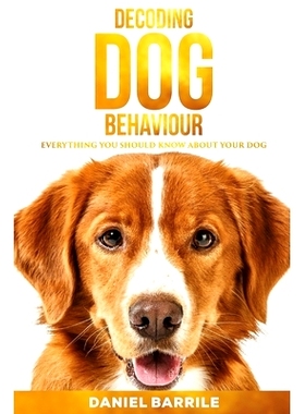 预订 Decoding Dog Behaviour: 9781649699206