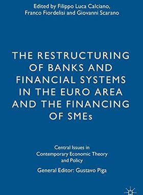 【预订】The Restructuring of Banks and Financial Systems in the Euro Area and the Financing of SMEs
