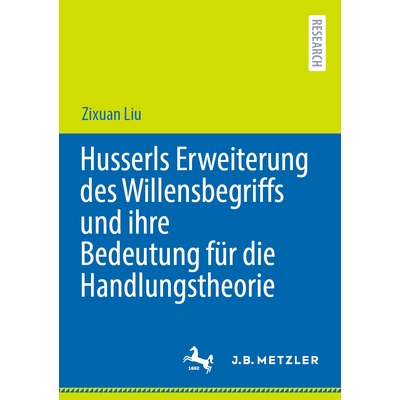 预订 Husserls Erweiterung des Willensbegriffs und ihre Bedeutung für die Handlungstheorie: 9783662712382