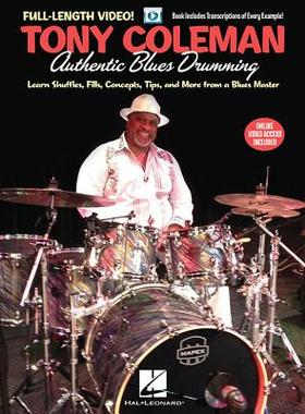 【预售】Tony Coleman - Authentic Blues Drumming: Learn Shuffles, Fills, Concepts, Tips and More from a Blues Master
