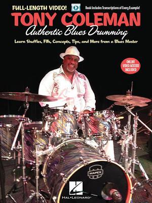 【预售】Tony Coleman - Authentic Blues Drumming: Learn Shuffles, Fills, Concepts, Tips and More from a Blues Master