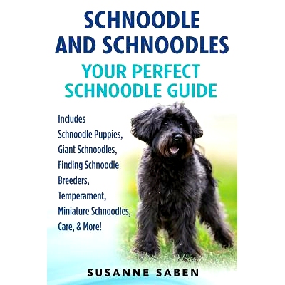 预订 Schnoodle And Schnoodles: Your Perfect Schnoodle Guide Includes Schnoodle Puppies, Giant Schnoodles, Finding Schnoo