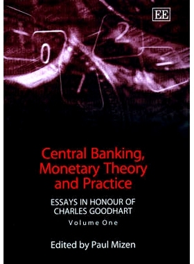 预订 Central Banking, Monetary Theory and Practice: Essays in Honour of Charles Goodhart, Volume One *银行、货币理论