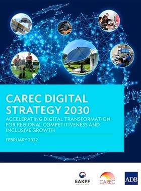 预订 CAREC Digital Strategy 2030: Accelerating Digital Transformation for Regional Competitiveness and Inclusive Growth: