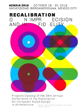 预订 Acadia 2018 Recalibration: on imprecision and infidelity: Project Catalog of the 38th Annual Conference of the Asso