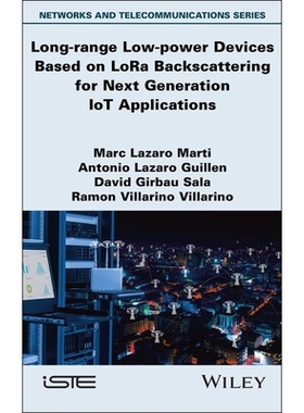预订 Long-range Low-power Devices Based on LoRa Backscattering for Next Generation IoT Applications: 9781836690368