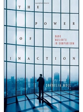 预订 Power of Inaction: Bank Bailouts in Comparison 比较中的银行救助: 9780801452352