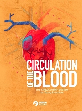 预订 Circulation of the Blood: The circulatory system for Young Scientists: 9780897392426