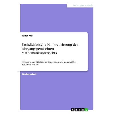 预订 Fachdidaktische Konkretisierung des jahrgangsgemischten Mathematikunterrichts: Schwerpunkt: Didaktische Konzeption