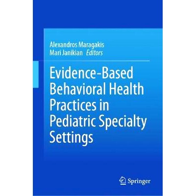 预订 Evidence-Based Behavioral Health Practices in Pediatric Specialty Settings 儿科专业环境的循证行为健康实践: 97830317