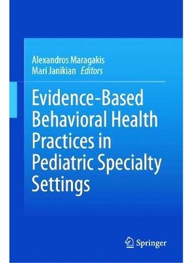 预订 Evidence-Based Behavioral Health Practices in Pediatric Specialty Settings 儿科专业环境的循证行为健康实践: 97830317