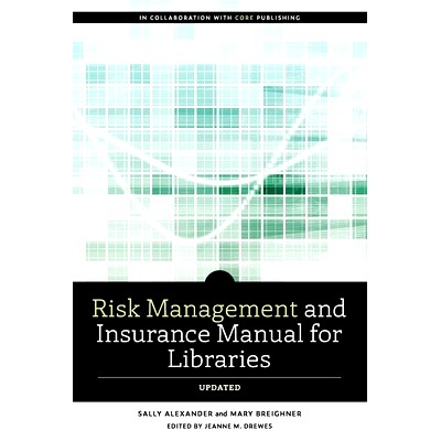 预订 Risk and Insurance Management Manual for Libraries, Updated 图书馆风险和保险管理手册，更新版: 9780838948019