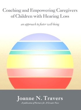 预订 Coaching and Empowering Caregivers of Children with Hearing Loss: an approach to foster well-being: 9781733823500