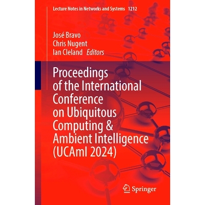 预订 Proceedings of the International Conference on Ubiquitous Computing and Ambient Intelligence (UCAmI 2024) 国际泛在