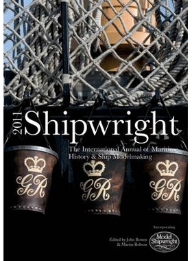 Shipwright, 2011: The International Annual for Maritime History and Ship Modelmaking 船模制造2011: 9781844861231