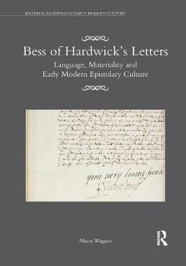 【预订】Bess of Hardwick’s Letters: Language, Materiality, and Early Modern Epistolary Culture