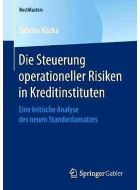 预订 Die Steuerung operationeller Risiken in Kreditinstituten: Eine kritische Analyse des neuen Standardansatzes: 978365