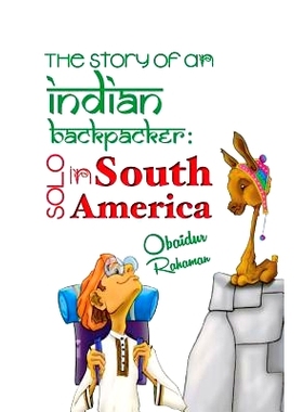 预订 The Story Of An Indian Backpacker: Solo in South America: 9781519440679