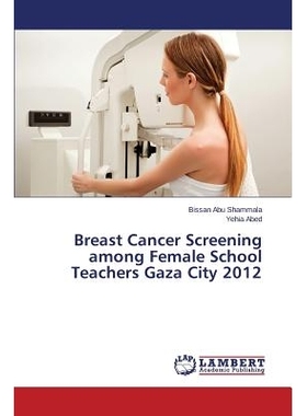 预订 Breast Cancer Screening Among Female School Teachers Gaza City 2012: 9783659519994