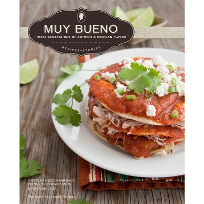 预订 Muy Bueno: Three Generations of Authentic Mexican Flavor Muy Bueno：三代正宗墨西哥风味: 9780781813044