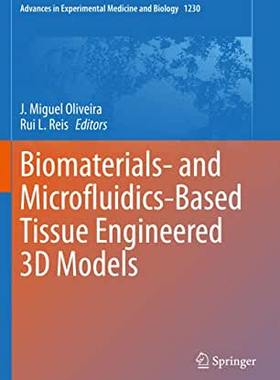 【预订】Biomaterials- and Microfluidics-Based Tissue Engineered 3D Models