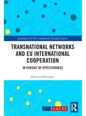 预订 Transnational Networks and EU International Cooperation: In Pursuit of Effectiveness 跨国网络与欧盟国际合作：追求效