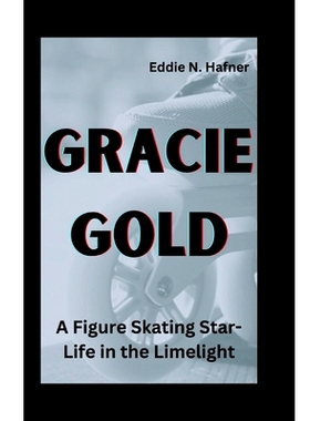 预订 Gracie Gold: A Figure Skating Star-Life in the Limelight: 9798320681733