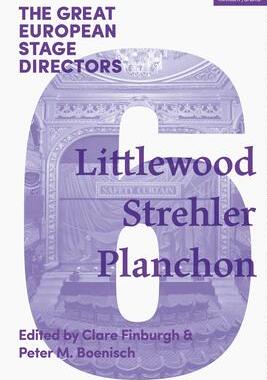 [预订]The Great European Stage Directors Volume 6: Littlewood, Strehler, Planchon 9781474253994