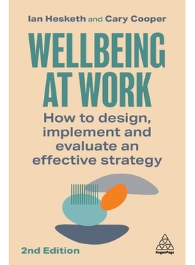 预订 Wellbeing at Work: How to Design, Implement and Evaluate an Effective Strategy 工作中的幸福感：如何设计、实施和评估