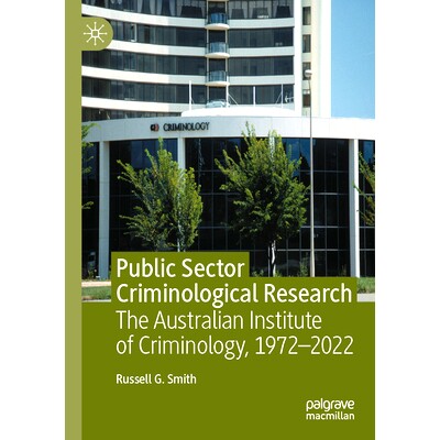 预订 Public Sector Criminological Research: The Australian Institute of Criminology, 1972–2022 公共部门犯罪学研究：澳大