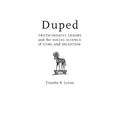 预订 Duped: Truth-Default Theory and the Social Science of Lying and Deception 受骗：真理缺失理论与谎言和欺骗的社会科学: