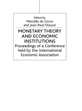 预订 Monetary Theory and Economic Institutions: Proceedings of a Conference held by the International Economic Associati