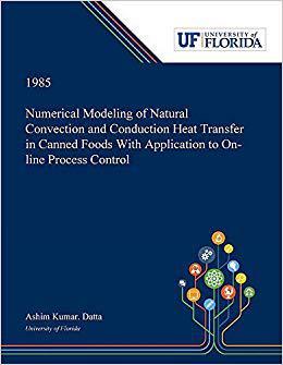 【预售】Numerical Modeling of Natural Convection and Conduction Heat Transfer in Canned Foods With Application to ...