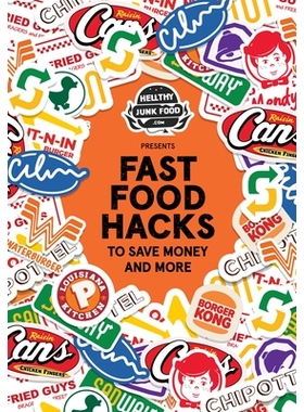 预订 HellthyJunkFood Presents: Fast Food Hacks to Save Money and More (Cheap Eating Out, Hack the Menu) HellthyJunkFood