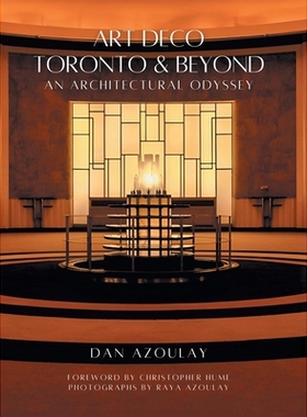 预订 Art Deco Toronto and Beyond: An Architectural Odyssey: 9781038344786