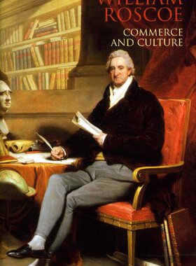 【预售】William Roscoe: Commerce and Culture