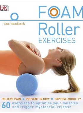预订 Foam Roller Exercises: Relieve Pain, Prevent Injury, Improve Mobility 泡沫轴练习：缓解疼痛、预防损伤、提高活动能力: