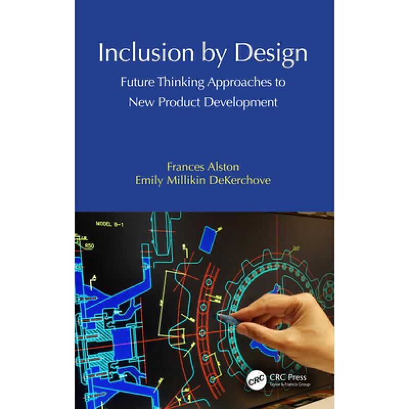 预订 Inclusion by Design Future Thinking Approaches to New Product Development 包容性设计：新产品开发的未来思维方法 9781