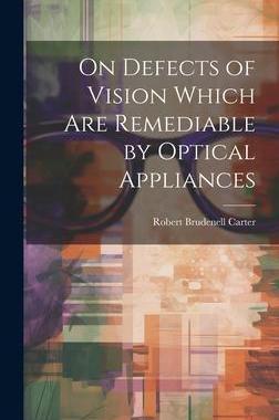 [预订]On Defects of Vision Which Are Remediable by Optical Appliances 9781020302404