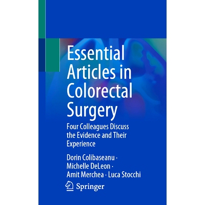 预订 Essential Articles in Colorectal Surgery: Four Colleagues Discuss the Evidence and Their Experience 结直肠外科基本