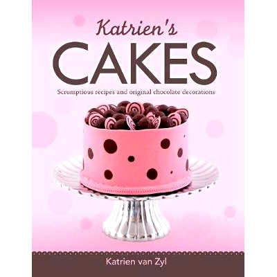 预订 Katrien’s cakes: Scrumptious recipes and original chocolate decorations: 9781928376453