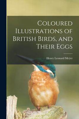 [预订]Coloured Illustrations of British Birds, and Their Eggs 9781016039994